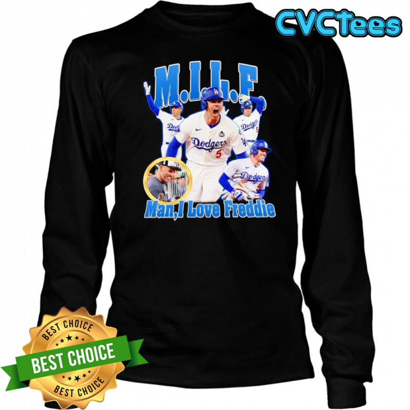 MILF man I love Freddie Los Angeles Dodgers shirt Long Sleeved