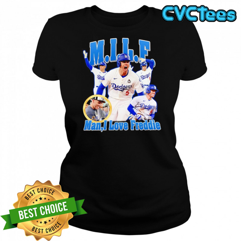 MILF man I love Freddie Los Angeles Dodgers shirt Women's T-shirt