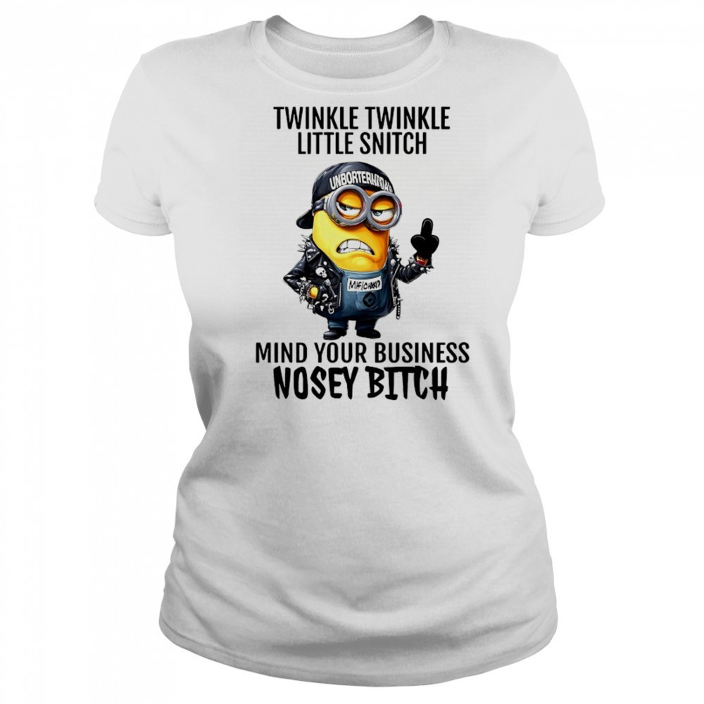 Minion Twinkle Twinkle little snitch mind your business nosey bitch shirt Women's T-shirt
