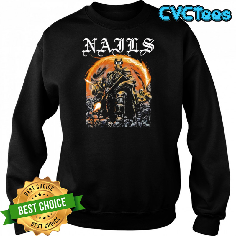 Nails Flamethrower shirt Sweatshirt