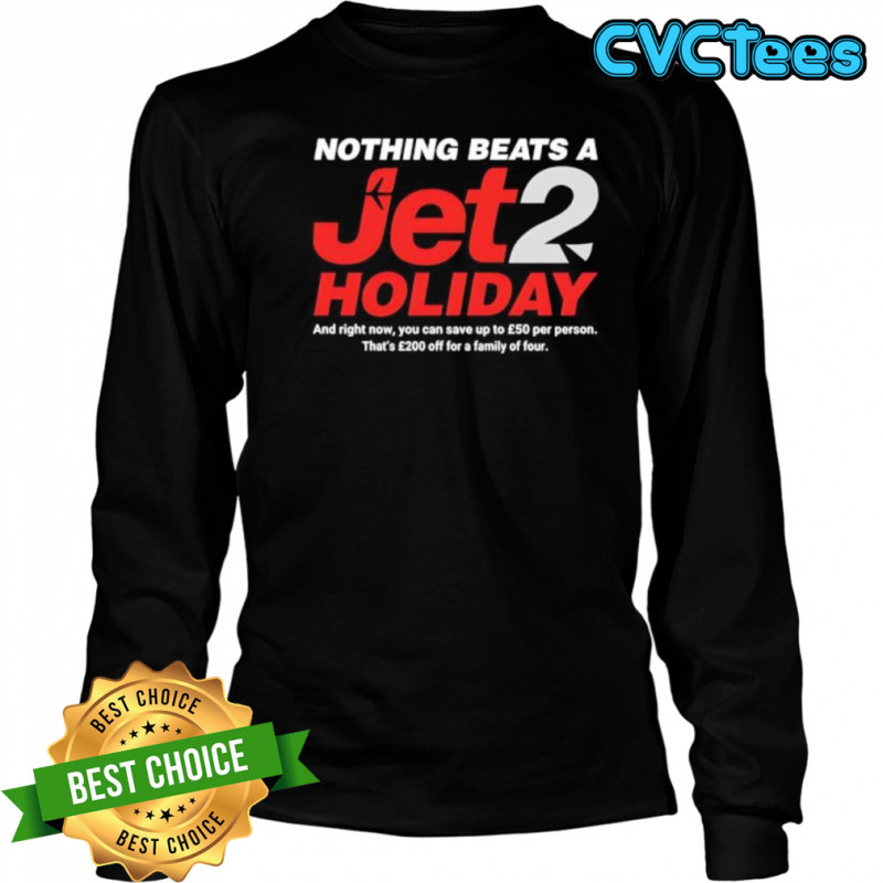Nothing beats a jet2 holiday shirt Long Sleeved