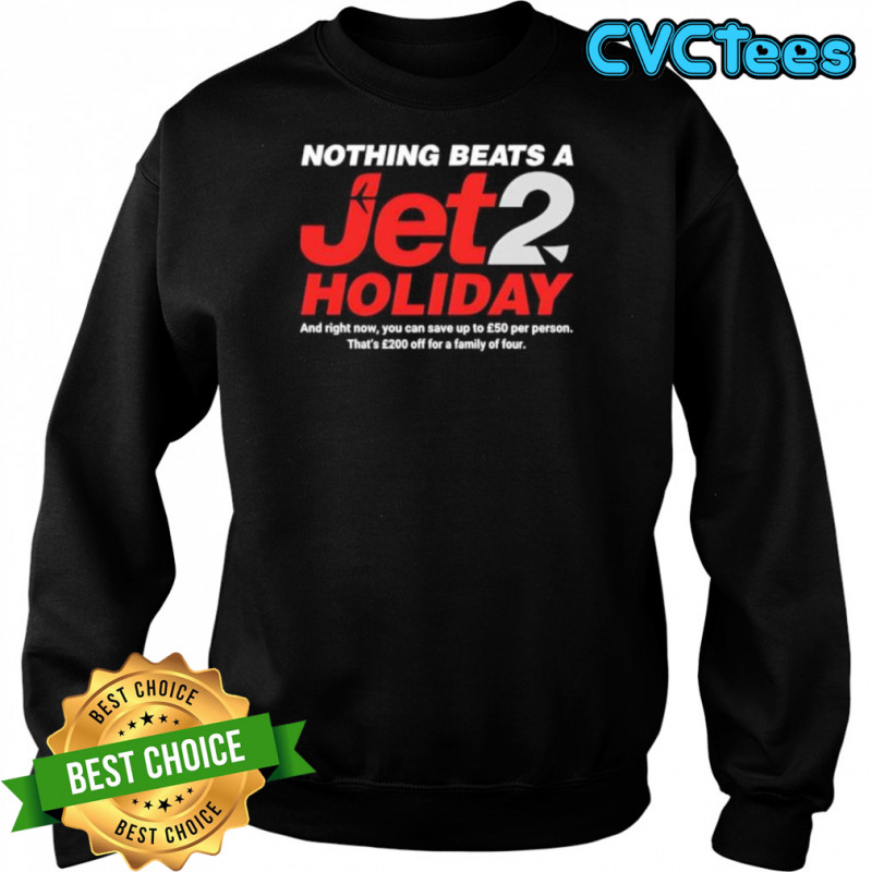 Nothing beats a jet2 holiday shirt Sweatshirt