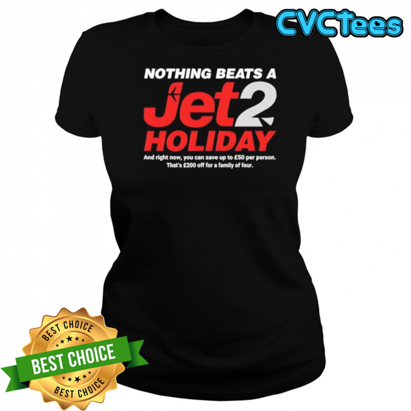 Nothing beats a jet2 holiday shirt Women's T-shirt