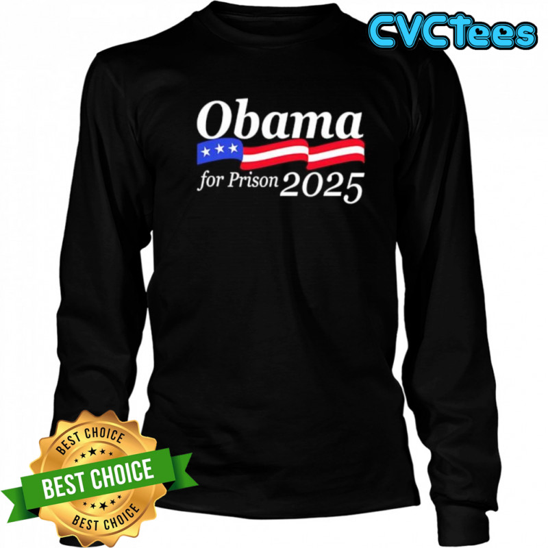Obama for Prison 2025 shirt Long Sleeved