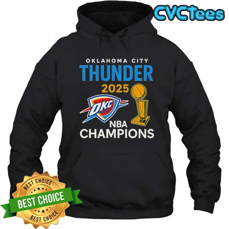 OKC Thunder 2025 NBA Champions Trophy Classic T-Shirt Hoodie