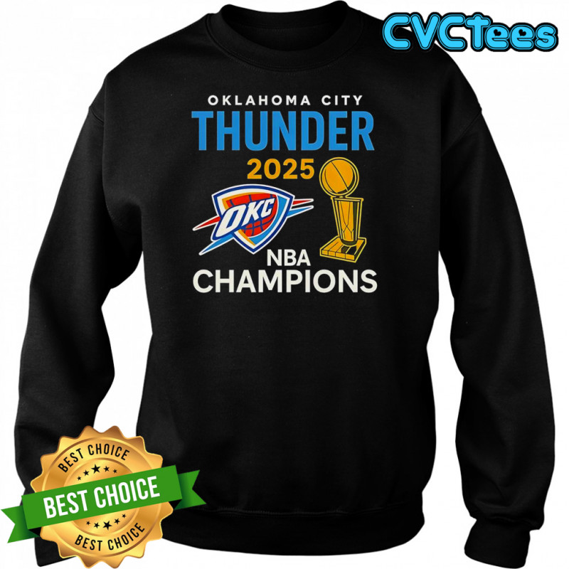 OKC Thunder 2025 NBA Champions Trophy Classic T-Shirt Sweatshirt