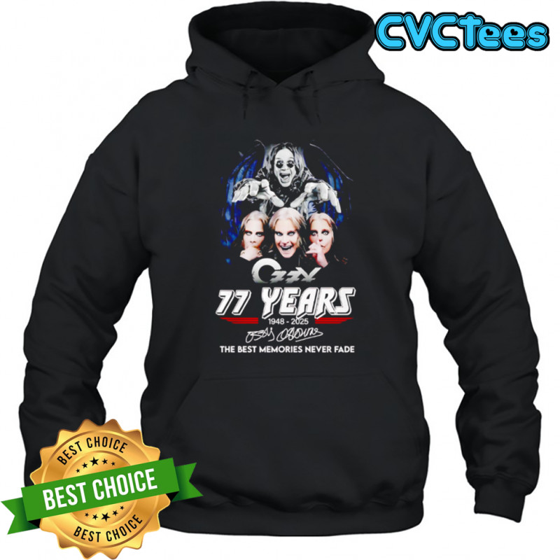 Ozzy Osbourne 77 Years 1948-2025 Signature The Best Memories Never Fad shirt Hoodie