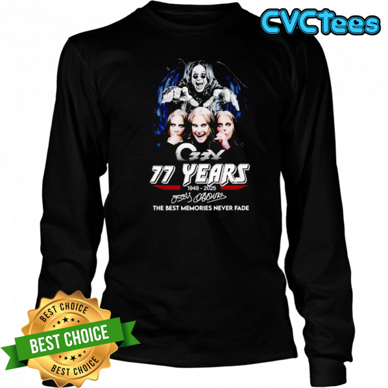 Ozzy Osbourne 77 Years 1948-2025 Signature The Best Memories Never Fad shirt Long Sleeved