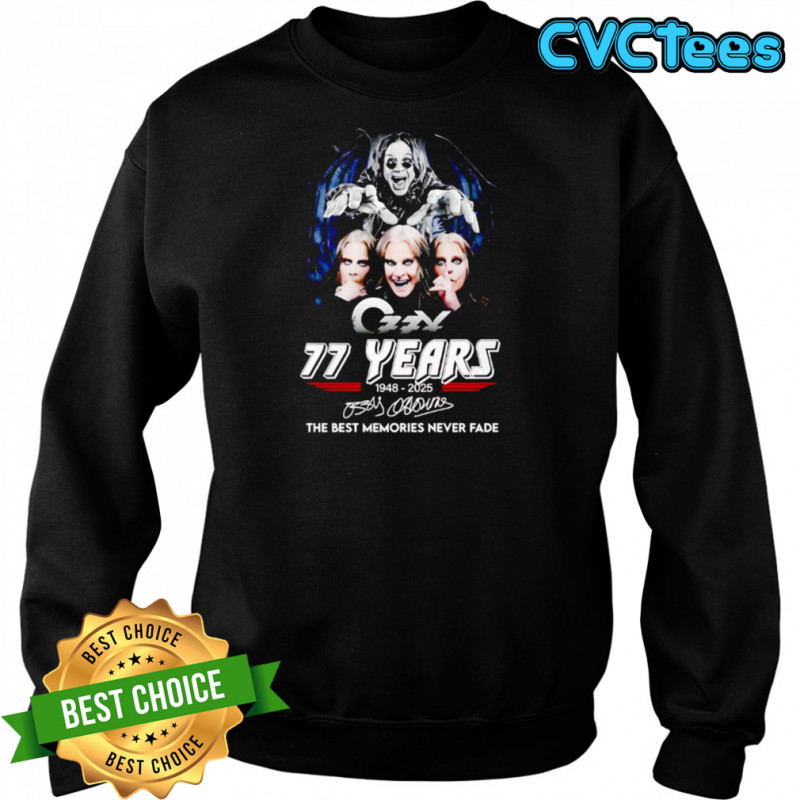 Ozzy Osbourne 77 Years 1948-2025 Signature The Best Memories Never Fad shirt Sweatshirt