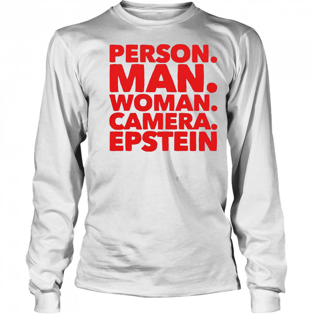 Person Man Woman Camera Epstein T-Shirt Long Sleeved