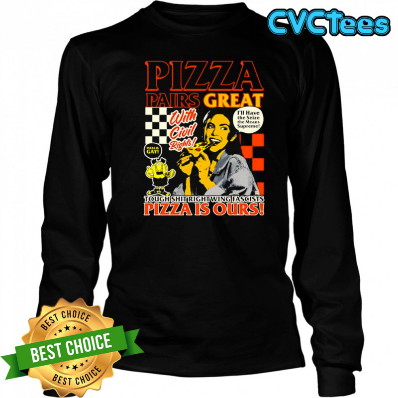 Pizza pairs great pizza is ours shirt Long Sleeved