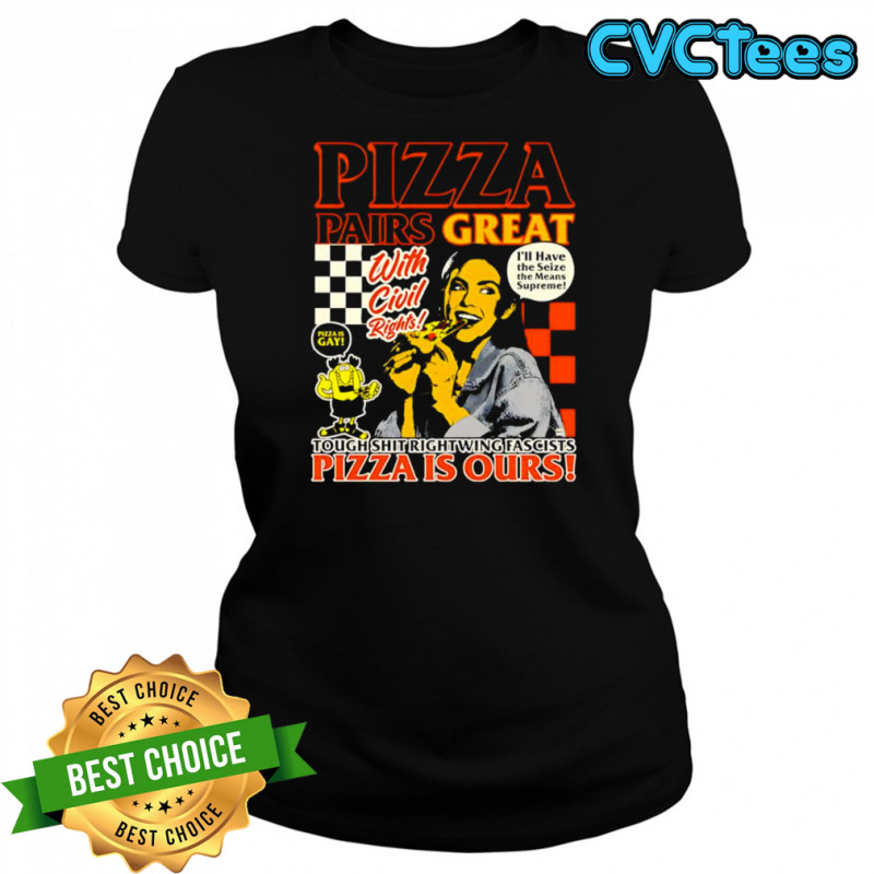 Pizza pairs great pizza is ours shirt Women's T-shirt