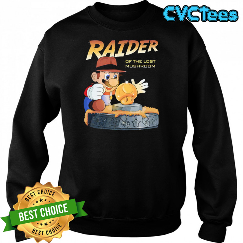 Raider of the Lost Mushroom shirt Sweatshirt