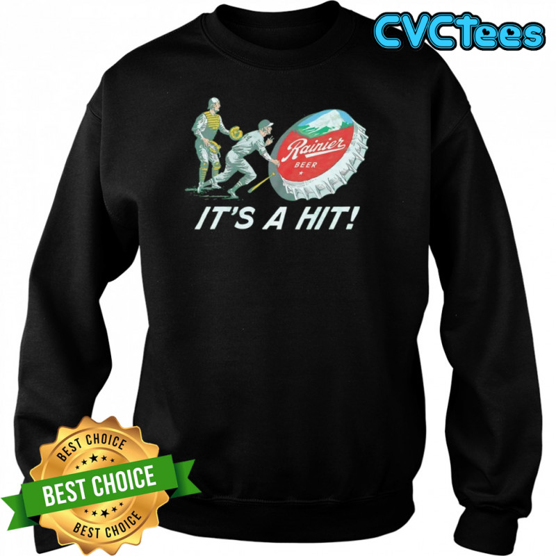 Rainier Beer it’s a hit shirt Sweatshirt
