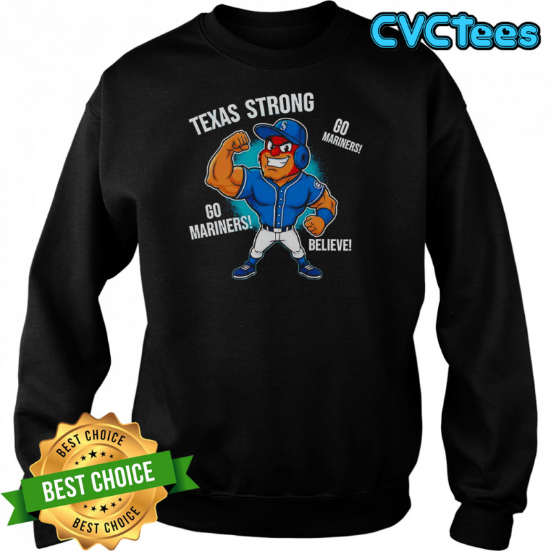 Seattle Mariners Texas Strong Mariner Moose Mascot Cartoon T-Shirt Sweatshirt