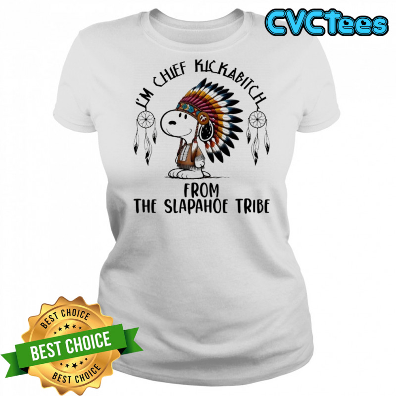Snoopy Native I’m chief kickabitch from the slapahoe tribe cartoon shirt Women's T-shirt
