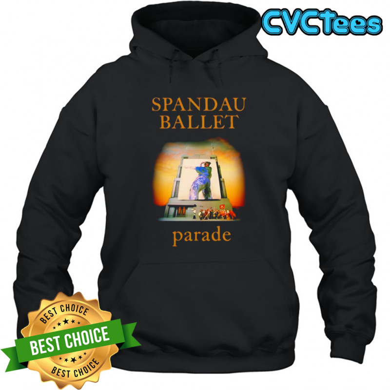 Spandau Ballet Parade shirt Hoodie