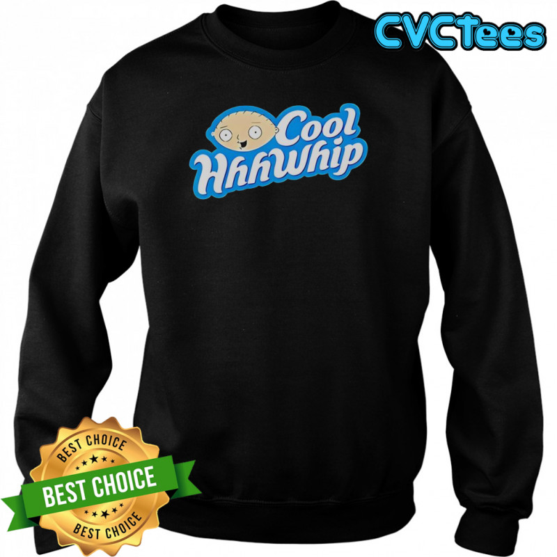 Stewie Griffin Cool Hhhwhip T-Shirt Sweatshirt