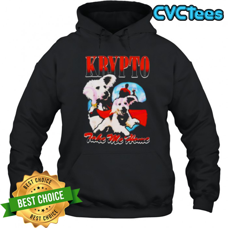 Superman Krypto take me home shirt Hoodie