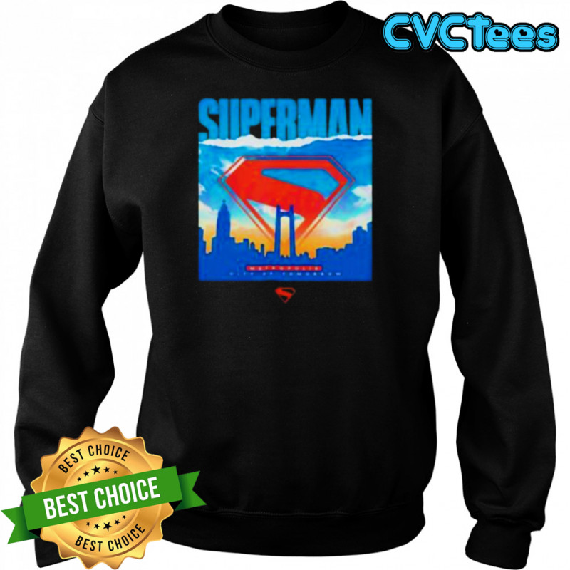 Superman Metropolis City of tomorrow shirt Sweatshirt