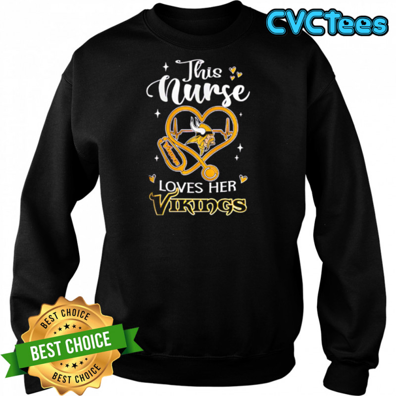 This nurse love her Minnesota Vikings shirt Sweatshirt