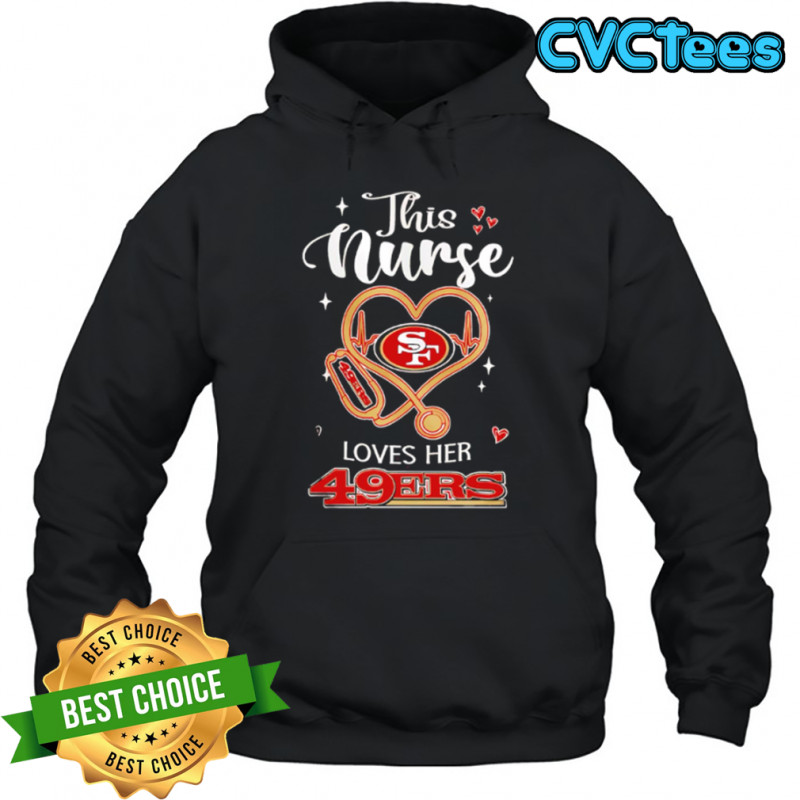 This nurse love her San Francisco 49ers shirt Hoodie