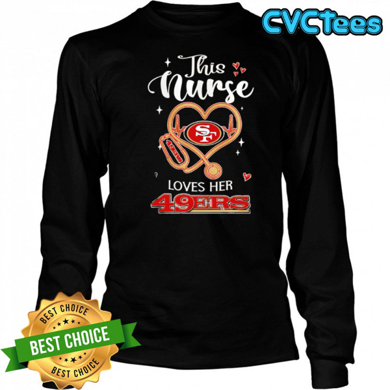 This nurse love her San Francisco 49ers shirt Long Sleeved