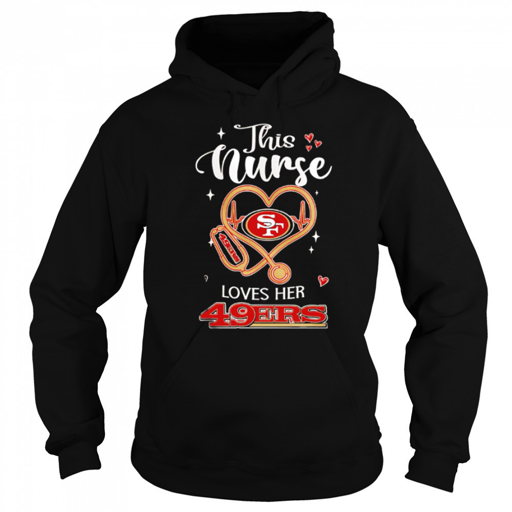 This nurse love her San Francisco 49ers shirt Sweatshirt