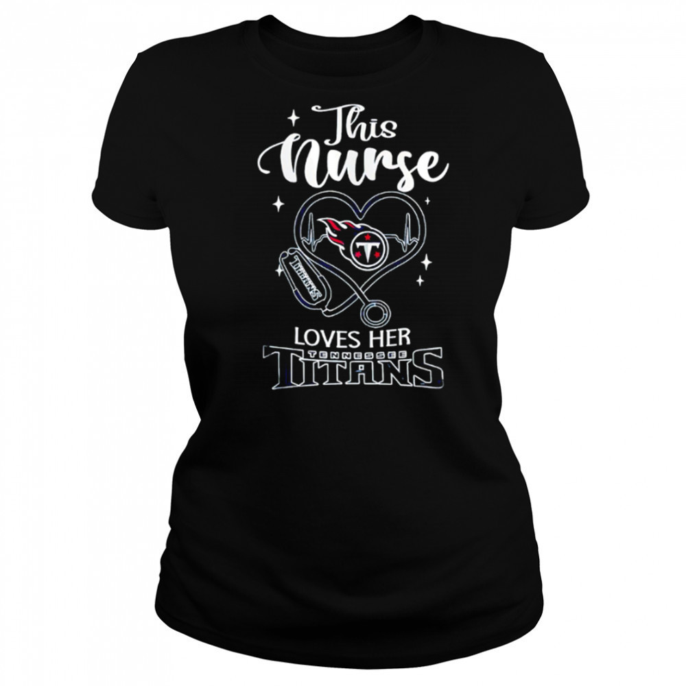 This nurse love her Tennessee Titans shirt Women's T-shirt
