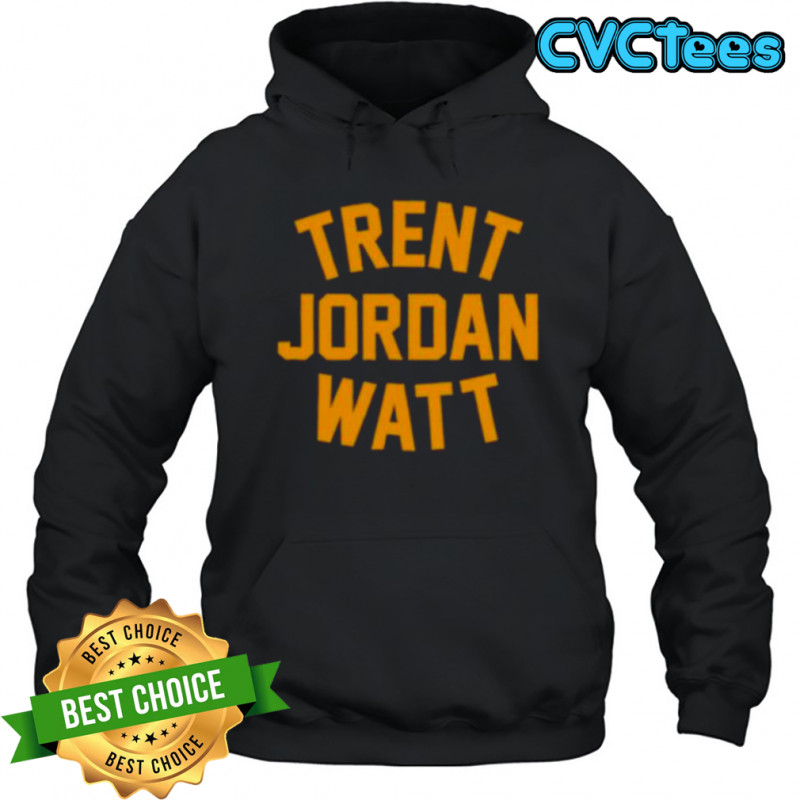 Trent Jordan Watt Pittsburgh Steelers shirt Hoodie