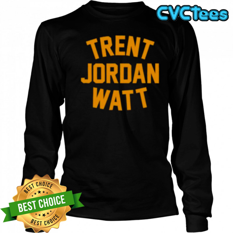 Trent Jordan Watt Pittsburgh Steelers shirt Long Sleeved