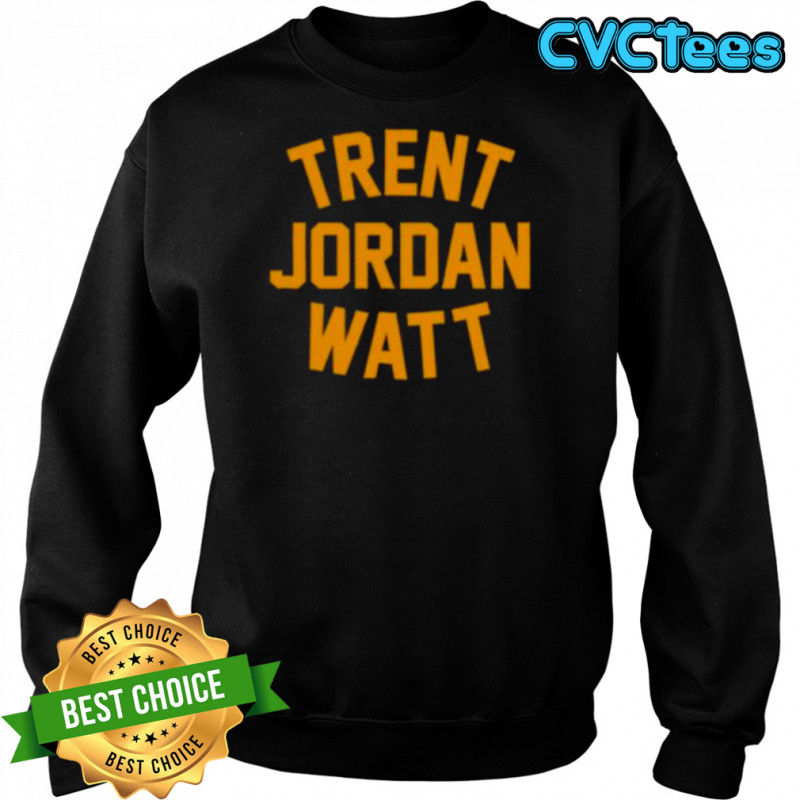 Trent Jordan Watt Pittsburgh Steelers shirt Sweatshirt