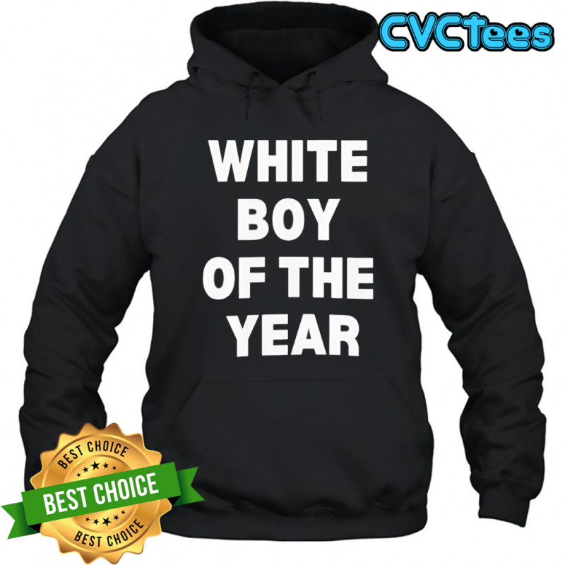 White boy of the year 2025 shirt Hoodie