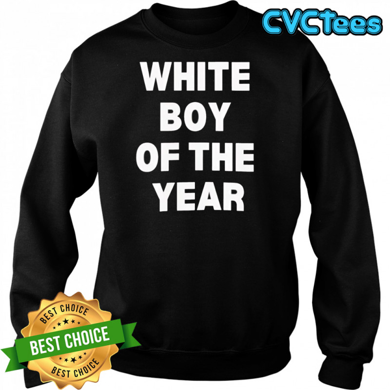 White boy of the year 2025 shirt Sweatshirt