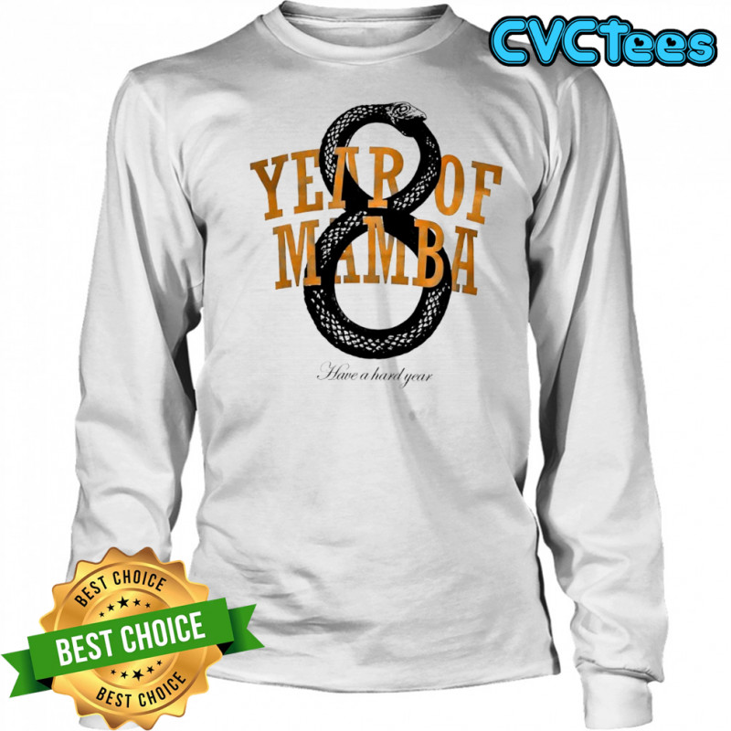 Year of Mamba have a hard year shirt Long Sleeved