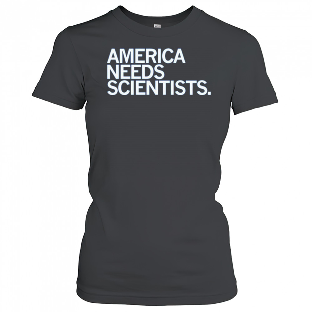 America Needs Scientists T-Shirt Women's T-shirt