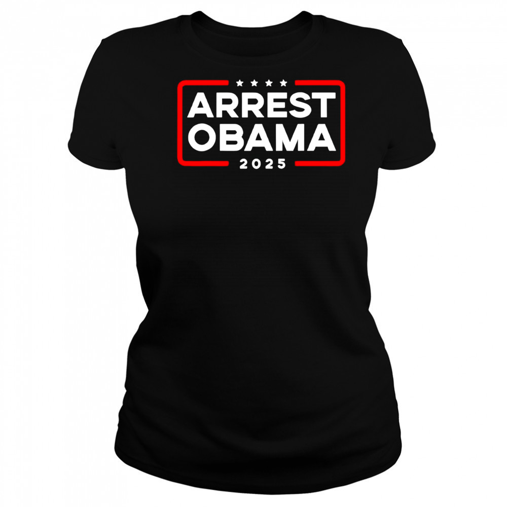 Arrest Obama 2025 shirt Women's T-shirt