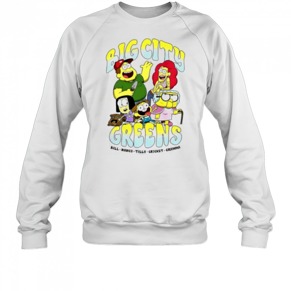Big City Greens Bill Nancy Tilly Cricket Gramma cartoon shirt Sweatshirt