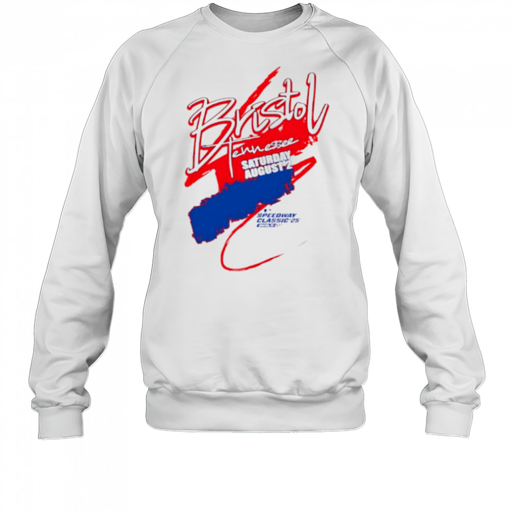 Bristol Tennessee Saturday August 2 Speedway Classic 2025 shirt Sweatshirt