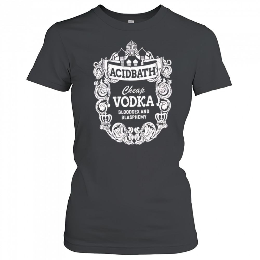 Cheap Vodka Bloodsex And Blasphemy shirt Women's T-shirt