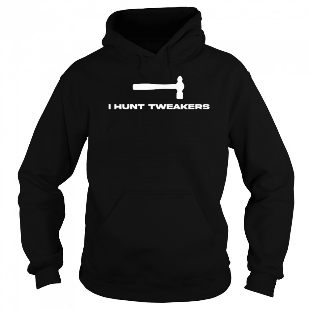 Dianexis I Hunt Tweakers T-Shirt Sweatshirt