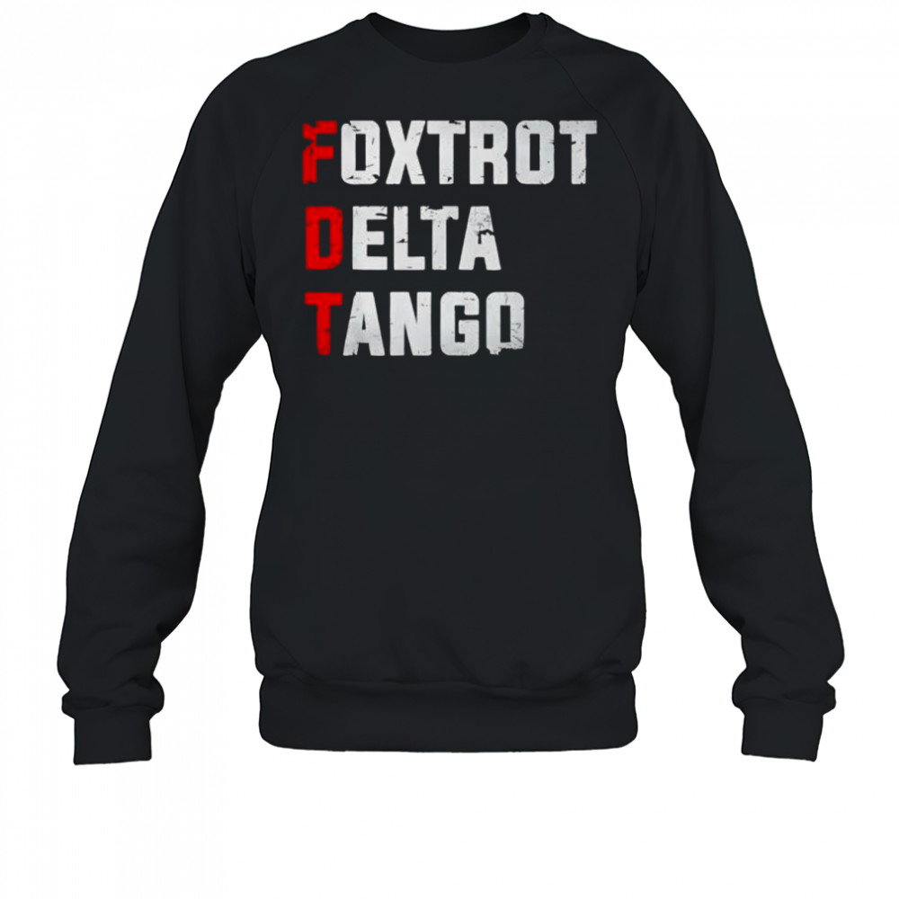 Foxtrot Delta Tango retro shirt Sweatshirt