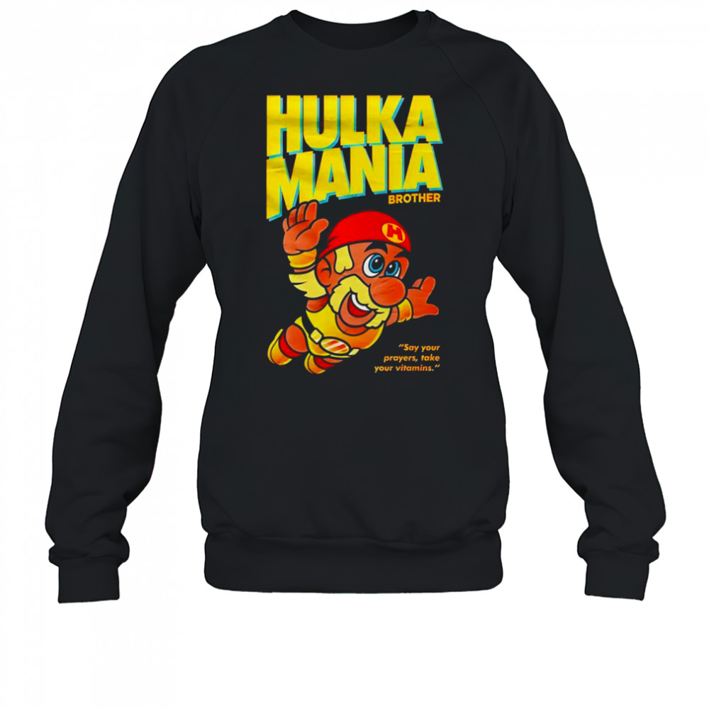 Hulka Mania Bros Hulk Hogan shirt Sweatshirt