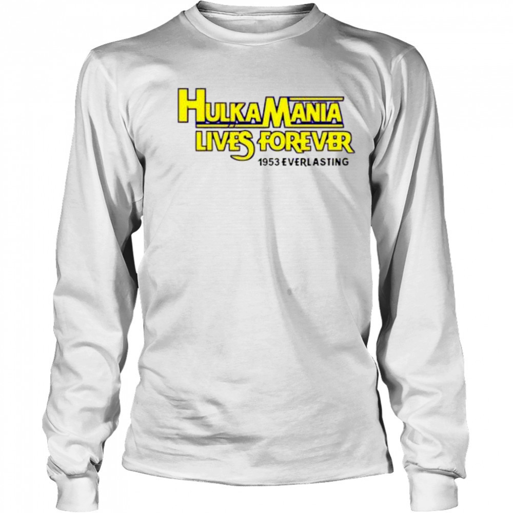 Hulkamania Lives Forever shirt Long Sleeved