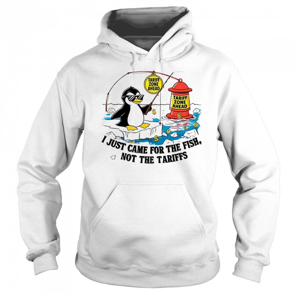 I just came for the fish not the tariffs shirt Sweatshirt