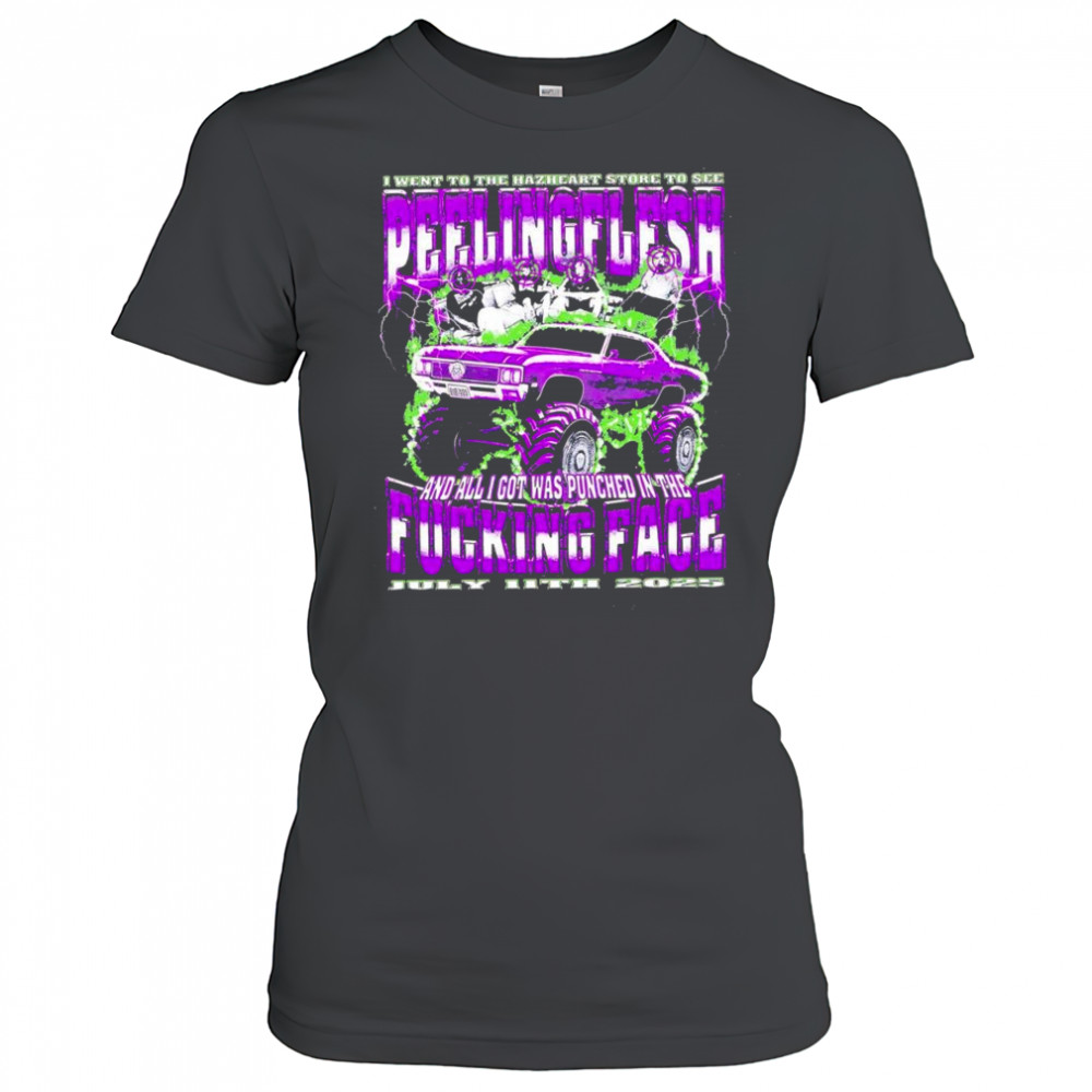 I went to the Hazheart store to see peelingflesh and all I got was punched in the fucking face shirt Women's T-shirt