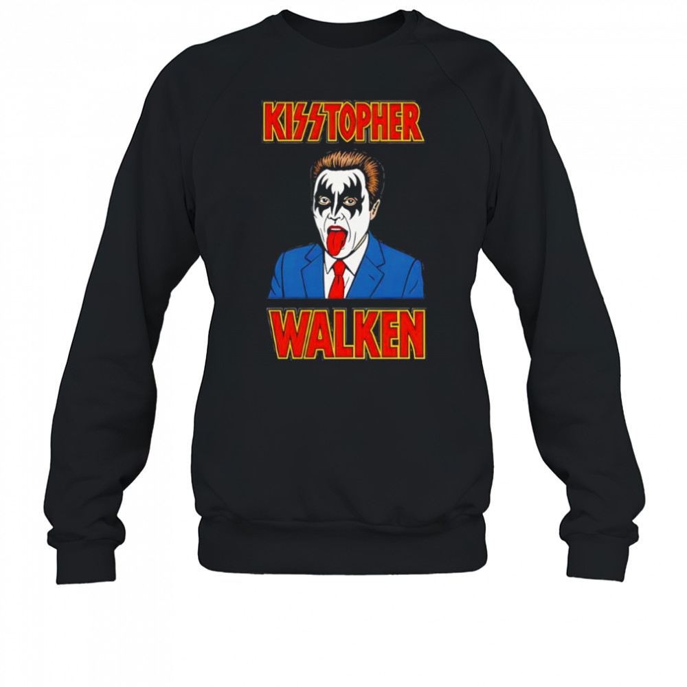 Kisstopher Walken shirt Sweatshirt