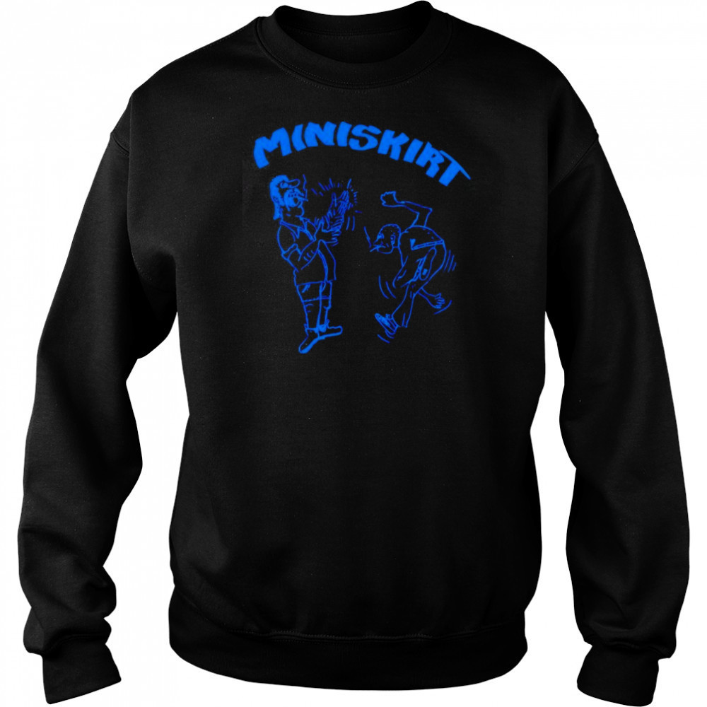 Miniskirt Encouraging Something T-Shirt Hoodie
