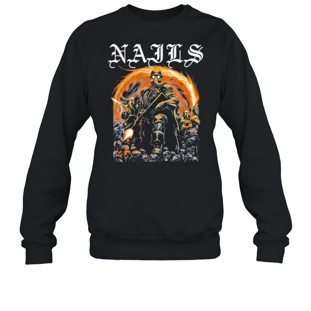 Nails Flamethrower shirt Sweatshirt