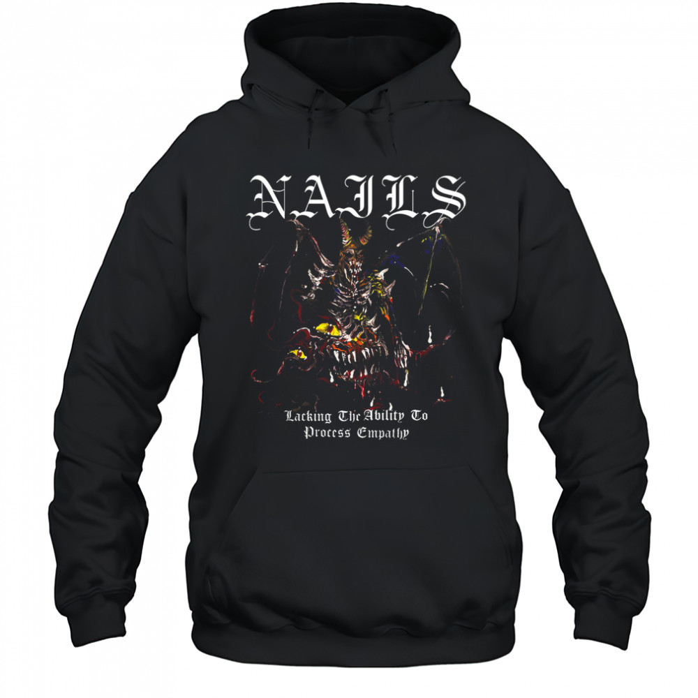 Nails Lacking Empathy T-Shirt Hoodie